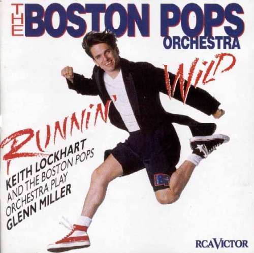 Boston Pops/Runnin' Wild: Keith Lockhart And The Boston Pops O